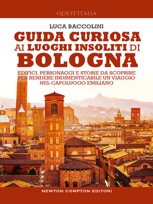 cover image of Guida curiosa ai luoghi insoliti di Bologna